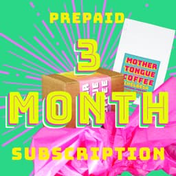 Mother Tongue Coffee 3-Month Subscription Gift
